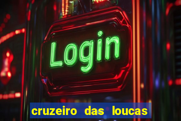 cruzeiro das loucas assistir gratis